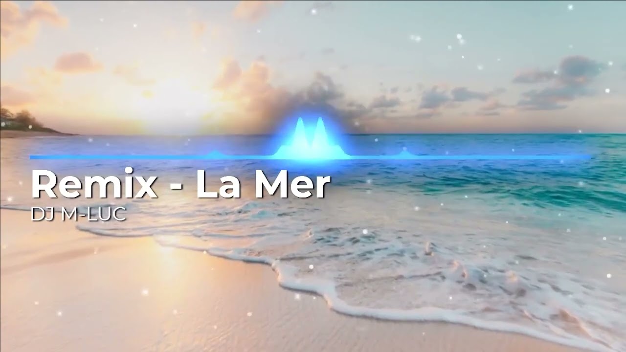 Remix - LA MER [DJ M-LUC]
