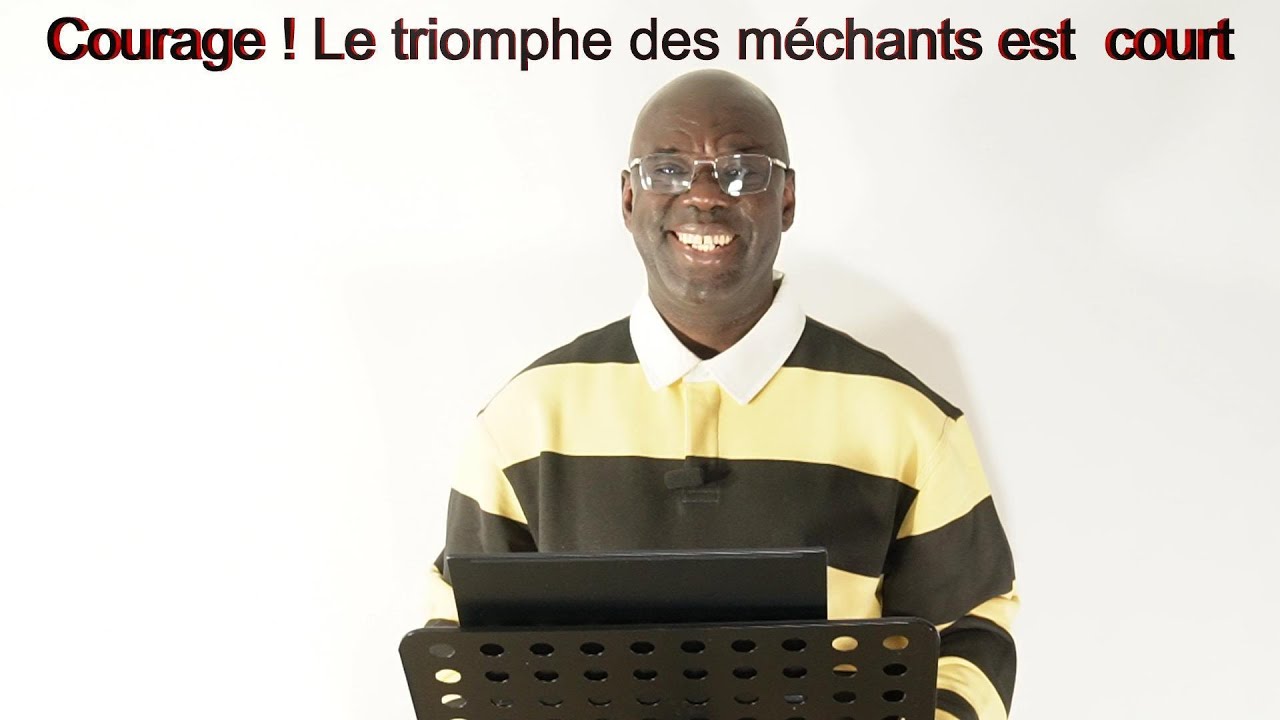 Courage ! Le triomphe des méchants est court