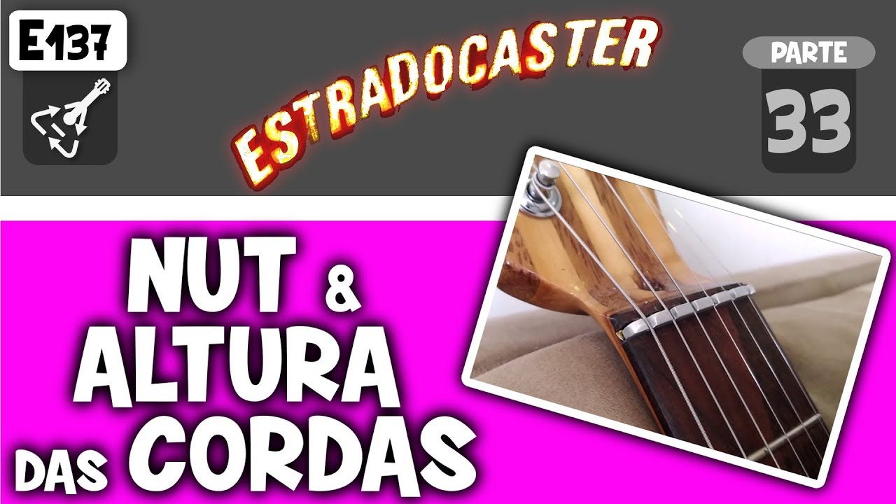 🔥 Nut em alumínio e altura das cordas da guitarra (E133)