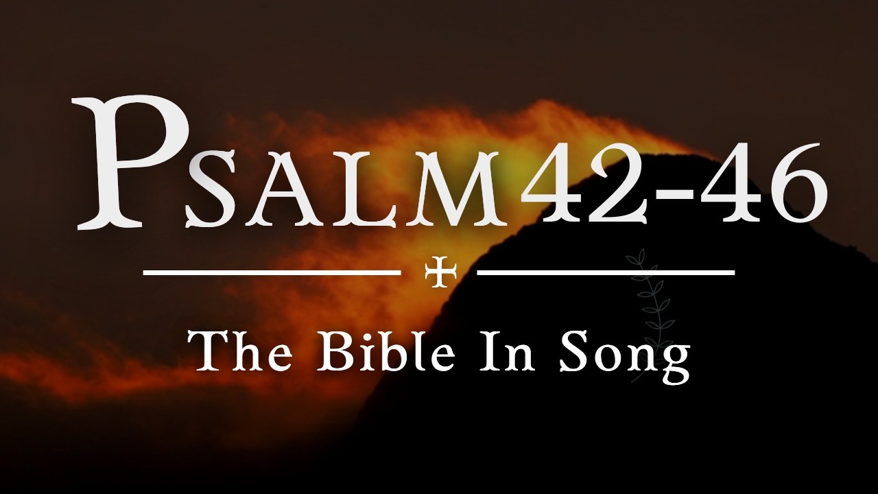 Psalm 42-46 Full Text Bible Songs | Christian Indie Folk | Acoustic Worship | Meditation | Prayer