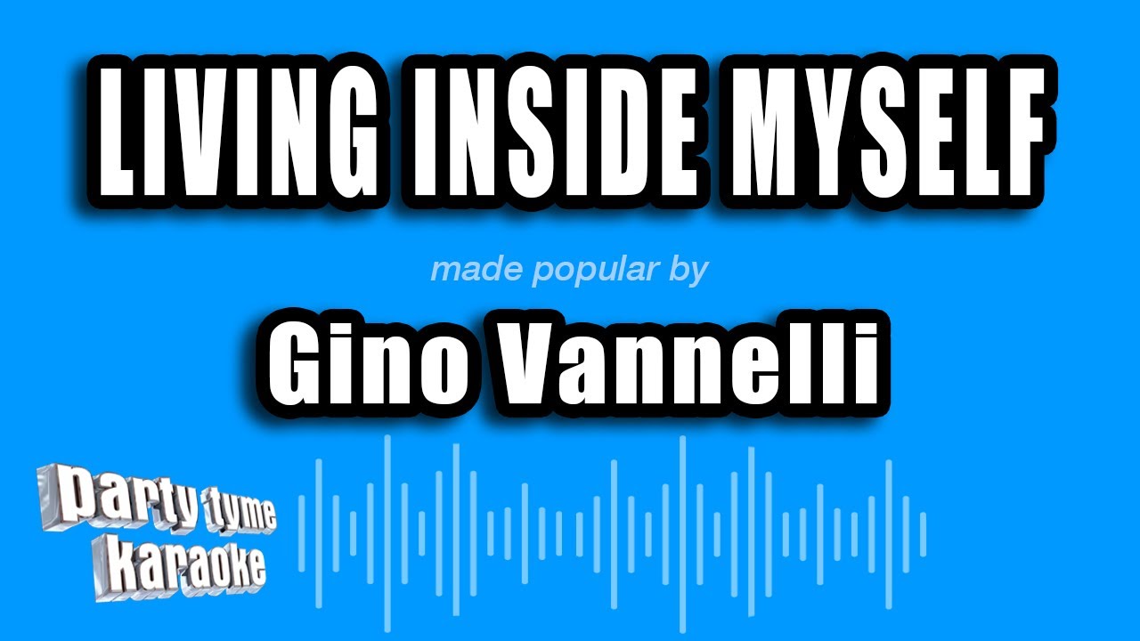 Gino Vannelli - Living Inside Myself (Karaoke Version)