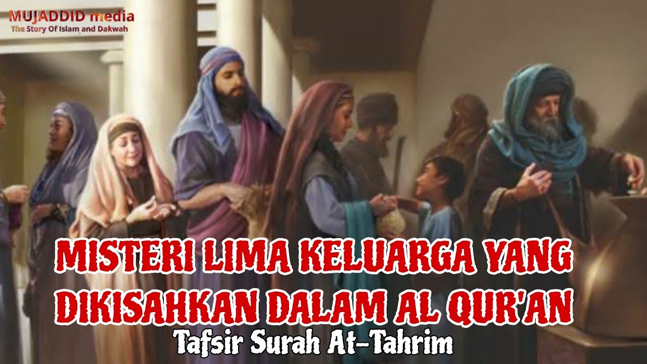 Misteri Kisah Lima Keluarga dalam Surah At-Tahrim.