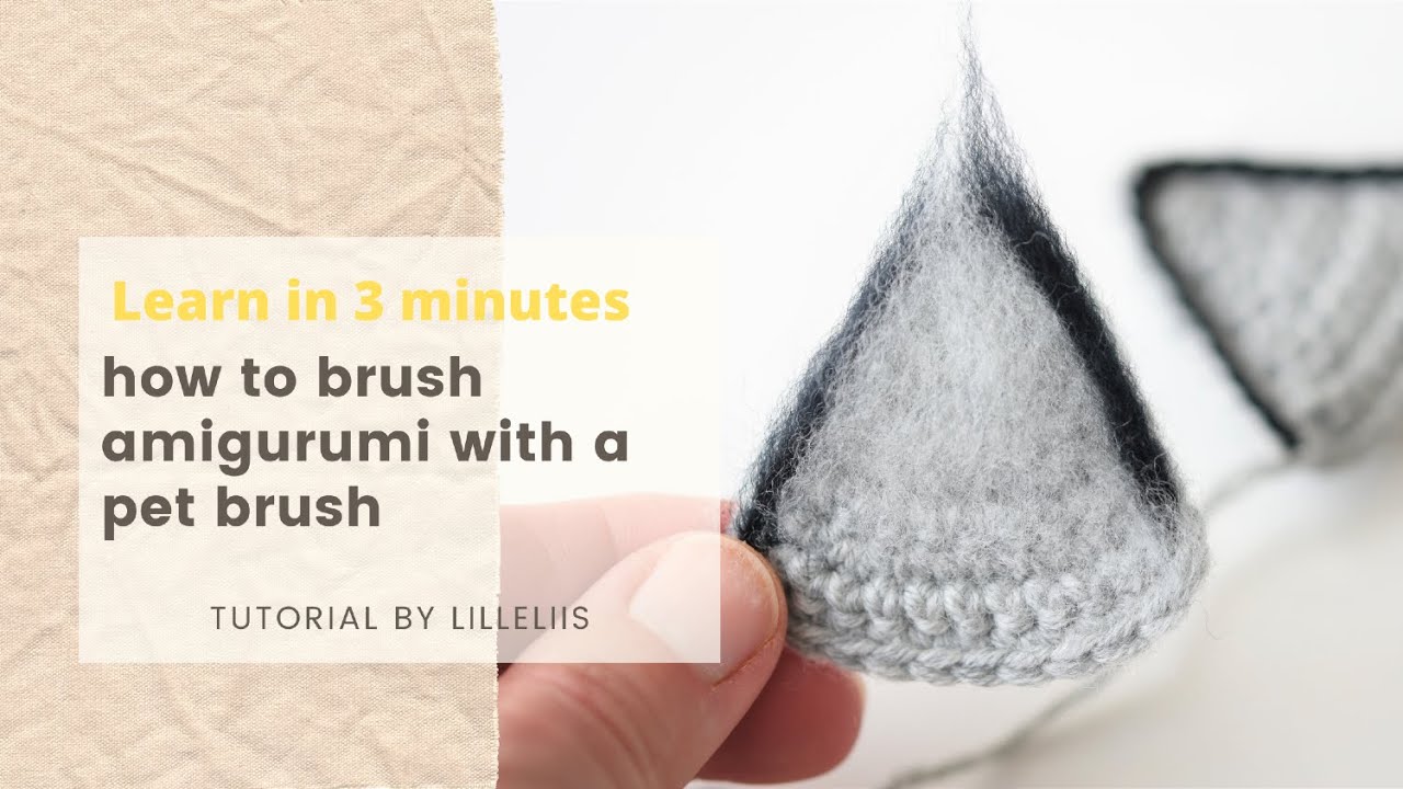 How to brush amigurumi - tutorial by lilleliis