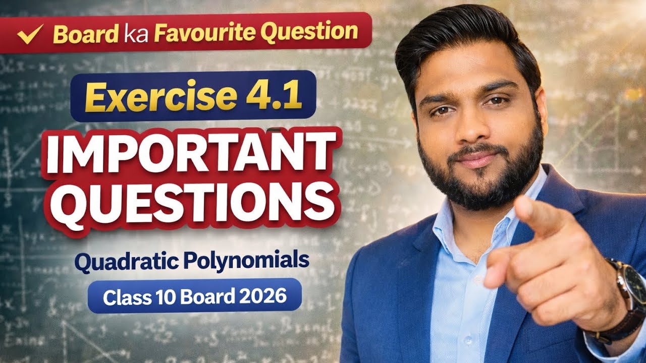 Exercise 4.1 Revision | Quadratic Polynomials | Important Questions | Class 10 Board