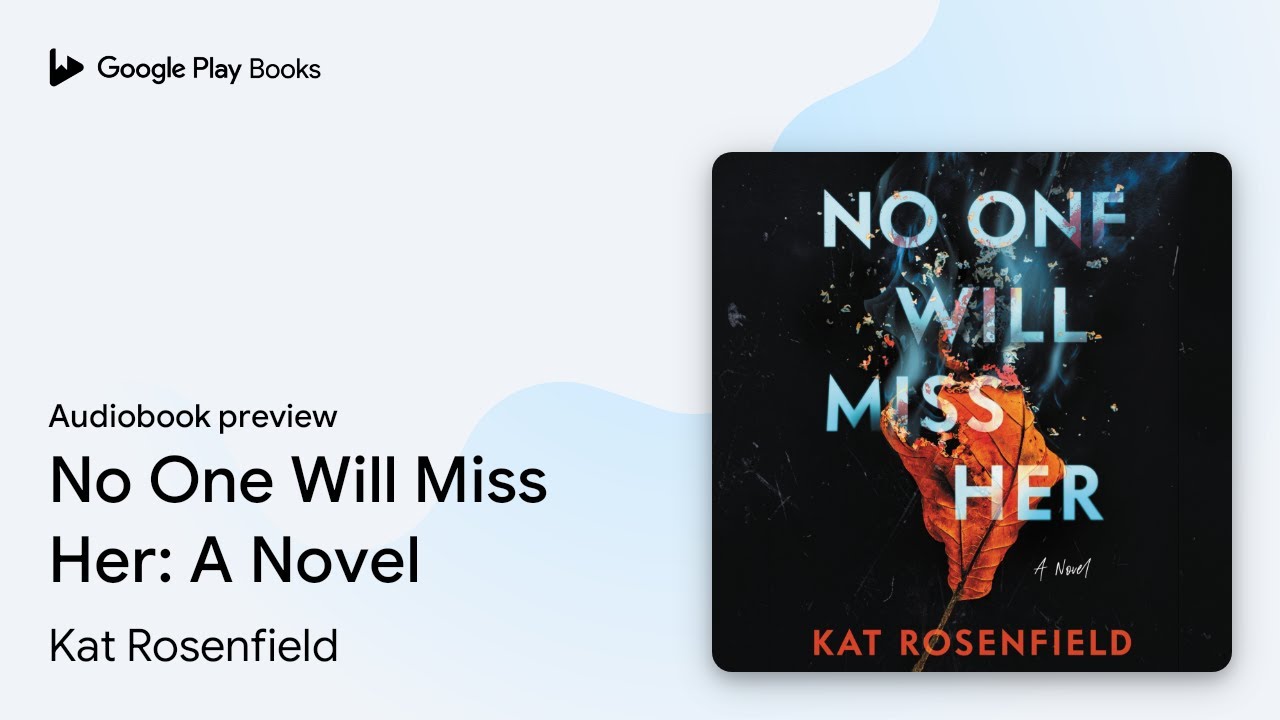 No One Will Miss Her: A Novel by Kat Rosenfield &middot; Audiobook preview