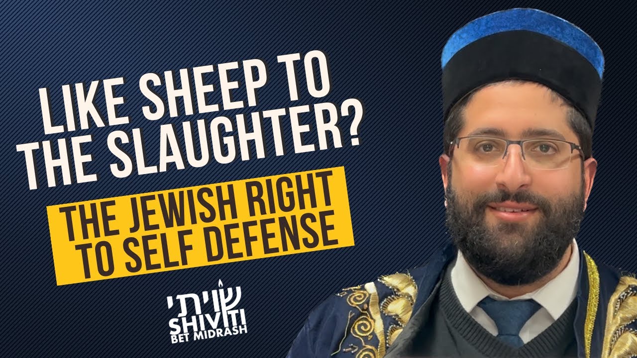 Like Sheep To The Slaughter? The Jewish Right To Self Defense
