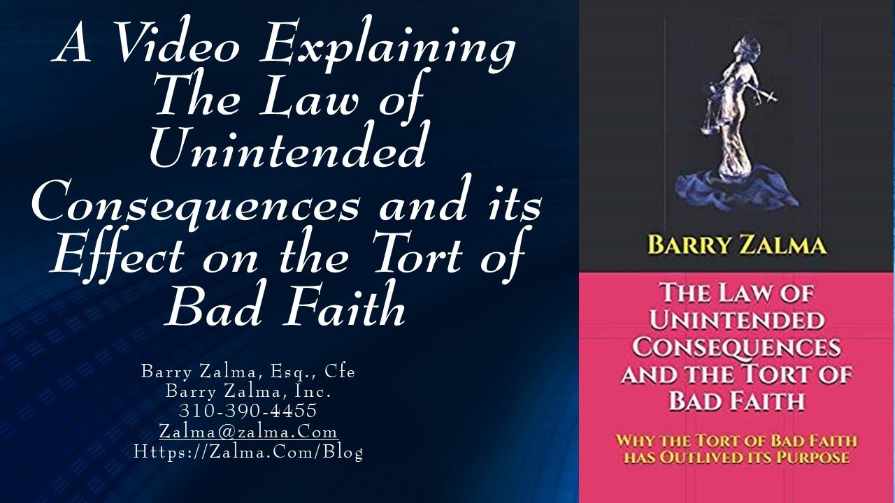 A Video Explaining The Law of Unintended Consequences and its Effect on the Tort of Bad Faith