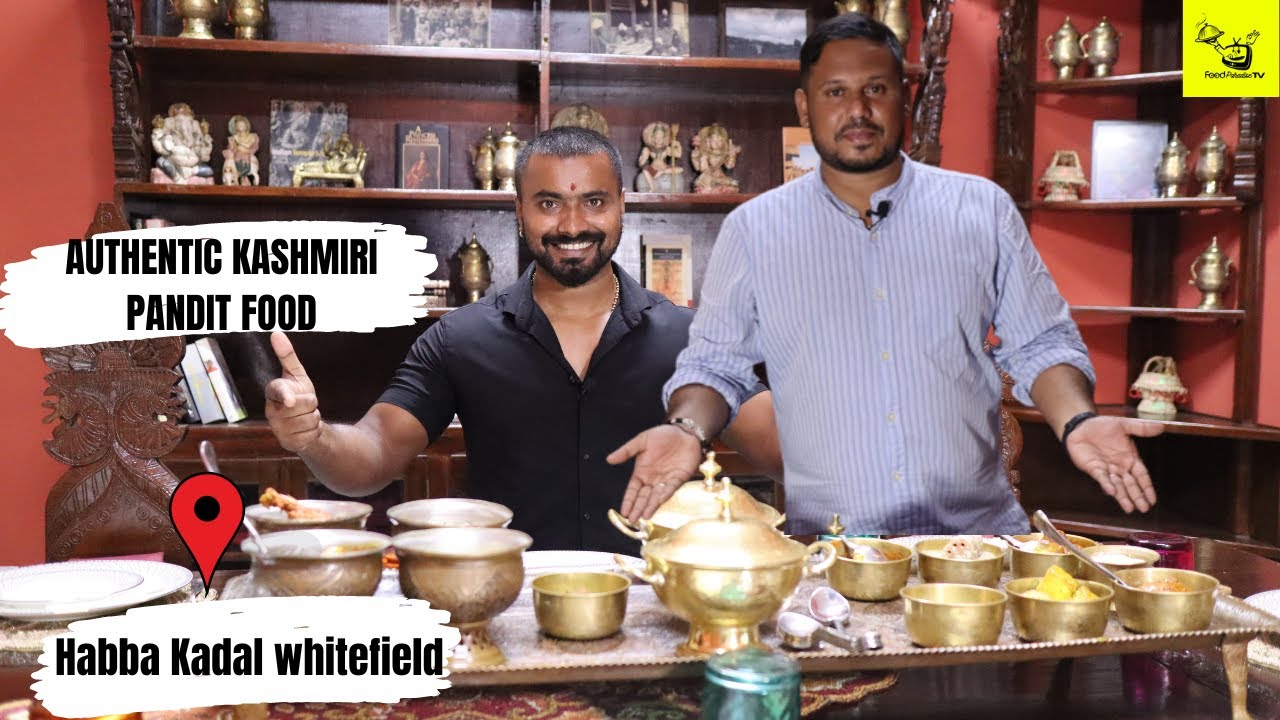 AUTHENTIC KASHMIRI PANDIT FOOD IN BANGALORE | HABBA KADAL | FOOD PARADISE TV | KANNADA FOOD REVIEW