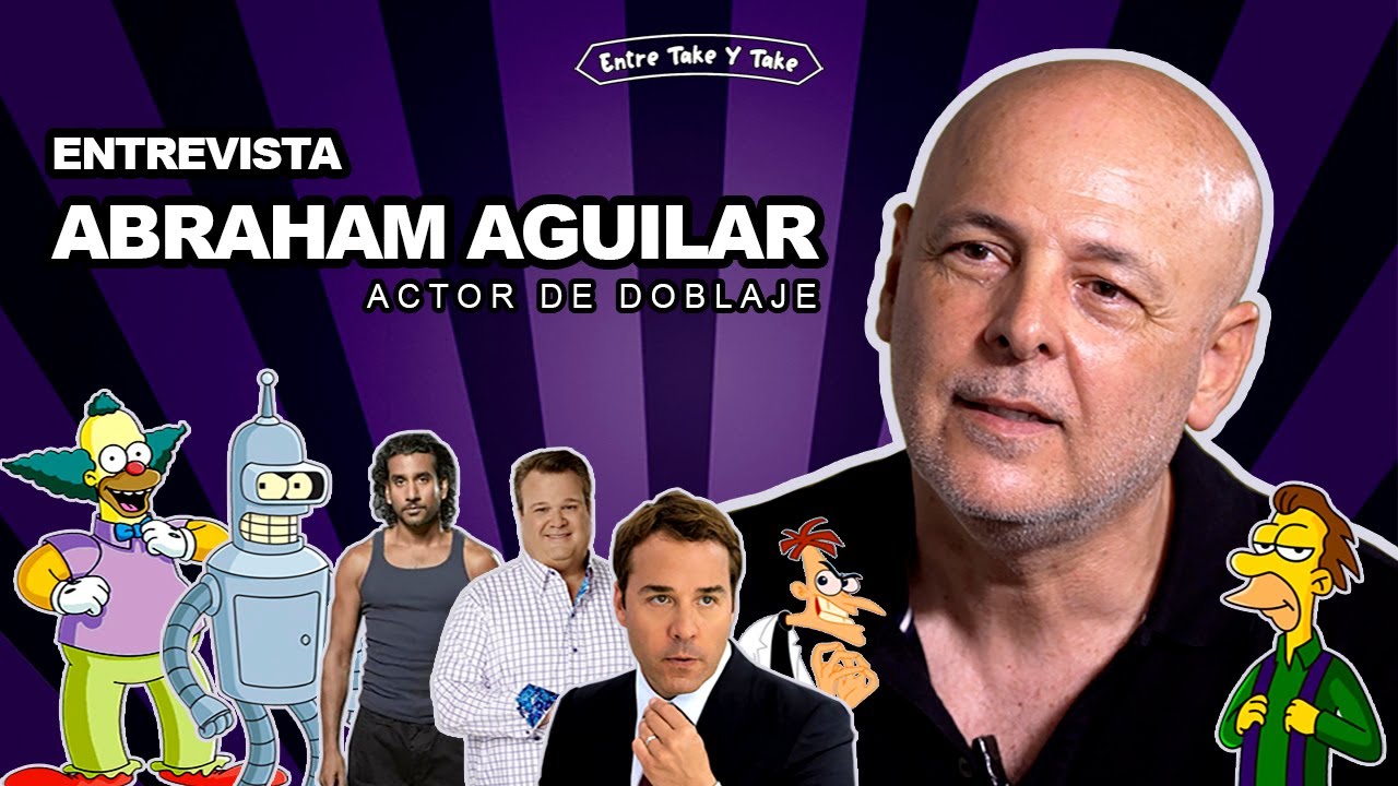 Entrevista al actor de doblaje Abraham Aguilar | Krusty, Bender, Lenny, Ari Gold, Cameron