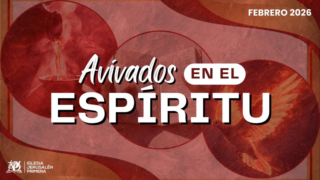 AVIVADOS EN EL ESPIRITU  | Iglesia Jerusalén Primera