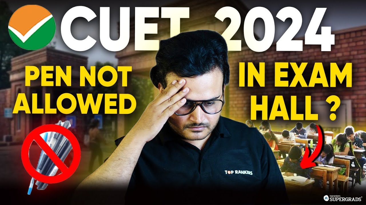 Is Pen Allowed in CUET 2024 Examination Hall ? | Things to Carry in CUET 2024 Examination Hall 📝