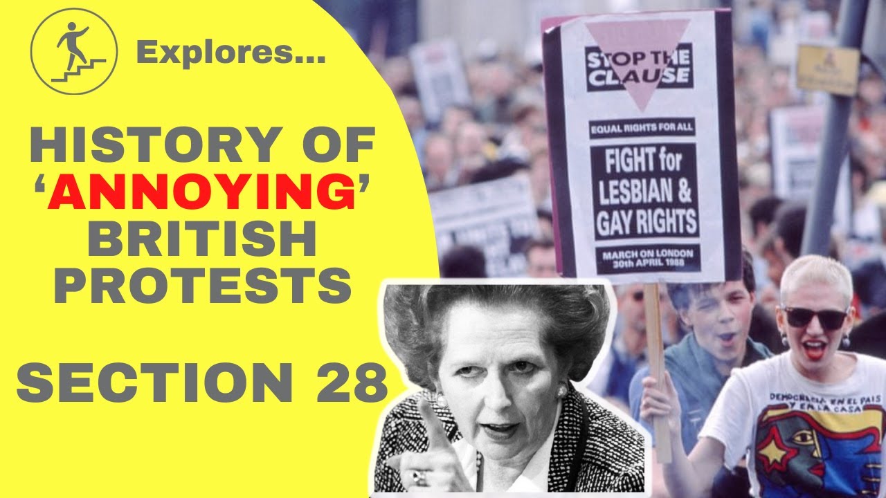 History of ‘Annoying’ British Protests  Section 28