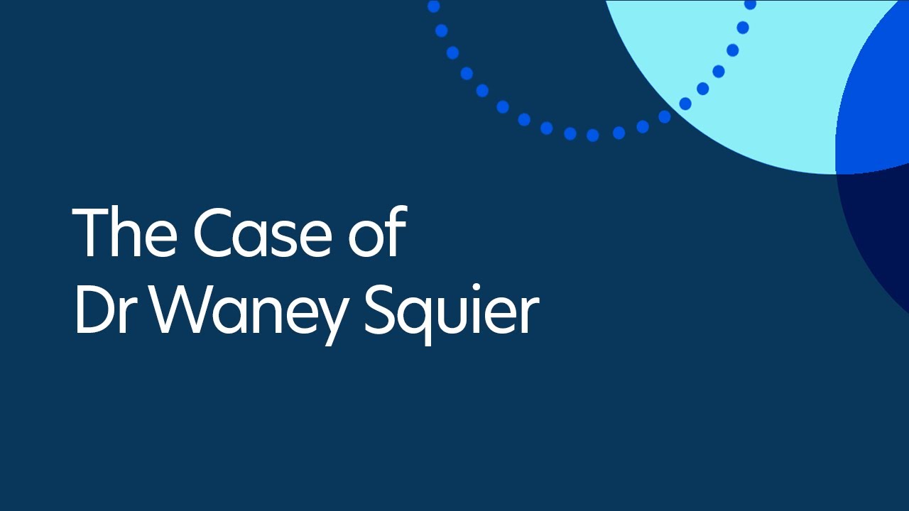 The Case of Dr Waney Squier