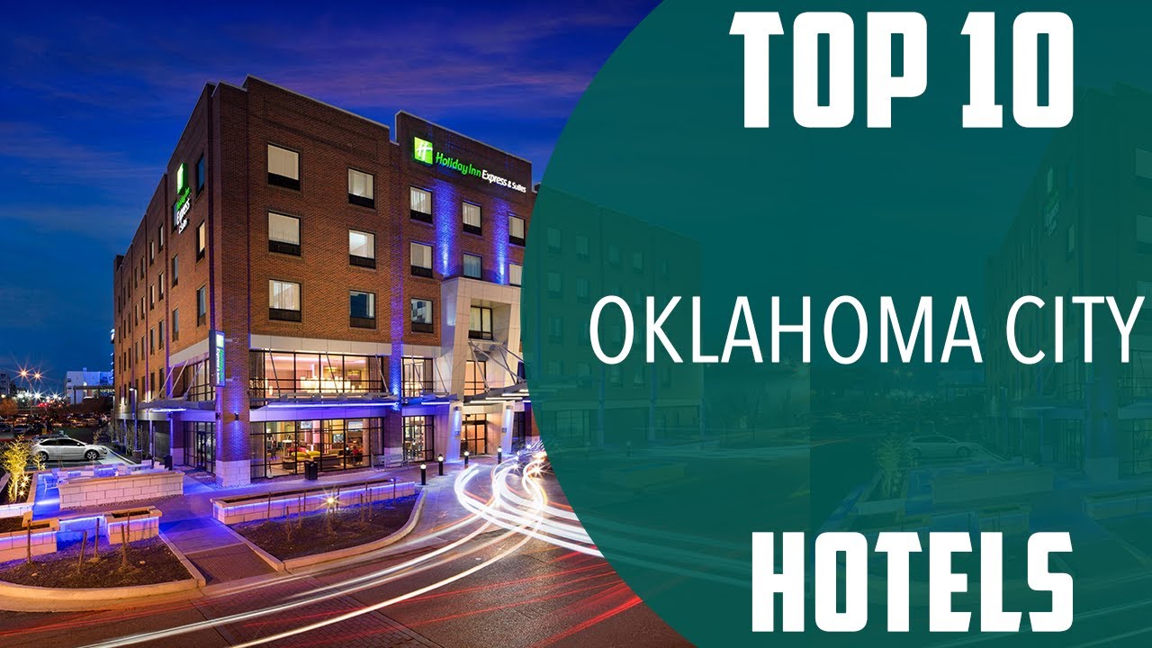 Top 10 Best Hotels to Visit in Oklahoma City, Oklahoma | USA - English
