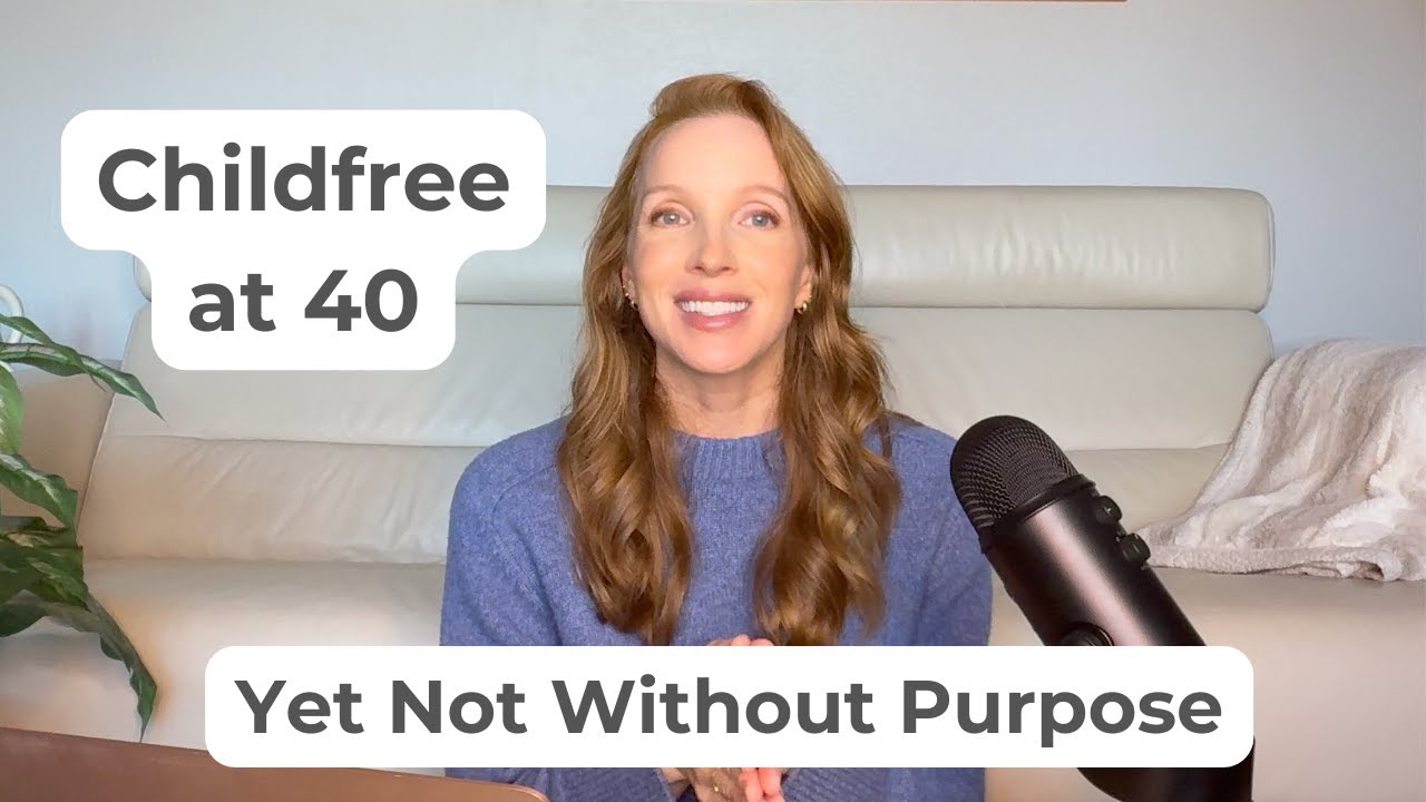 Childfree at 40 Yet Not Without Purpose