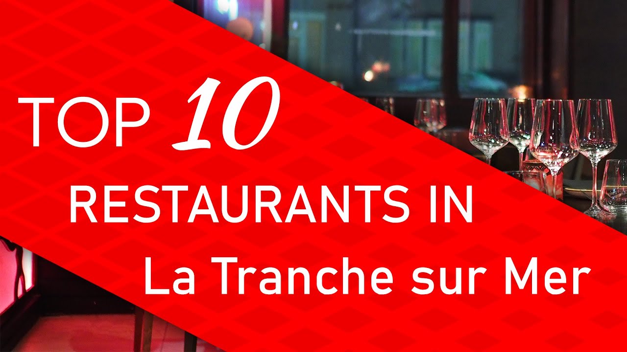 Top 10 best Restaurants in La Tranche sur Mer, France