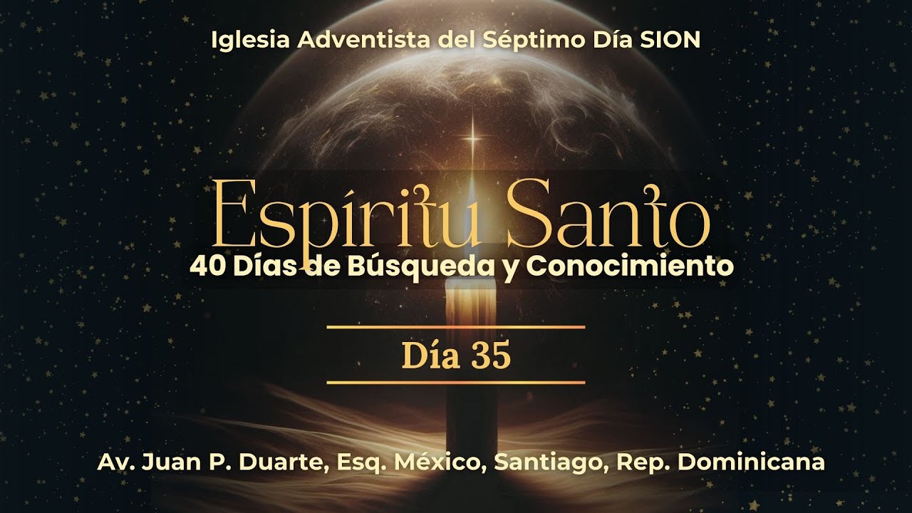 40 Madrugadas de Búsqueda y Conocimiento del Espíritu Santo || Iglesia Adventista SION || DÍA 35