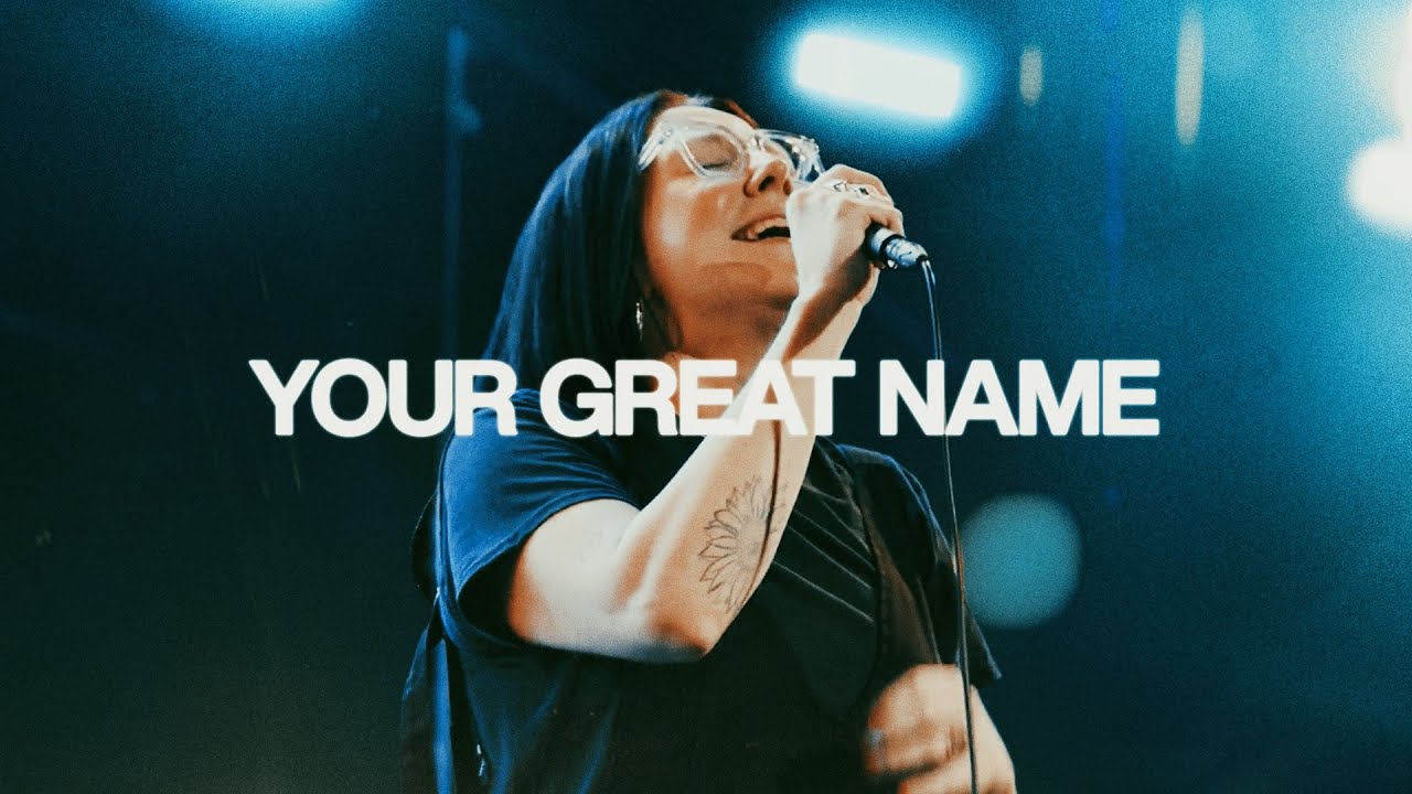 Your Great Name - Hannah Waters and @BethelMusic