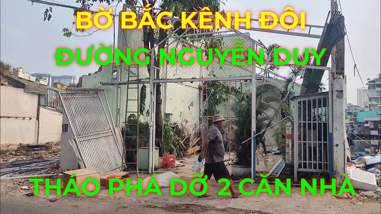 Tháo phá dỡ 2 căn nhà đường Nguyễn Duy Bờ Bắc Kênh Đôi Quận 8 cũ