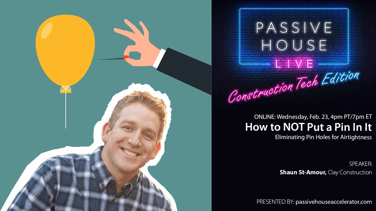 How to NOT Put a Pin In It | Passive House Accelerator Construction Tech
