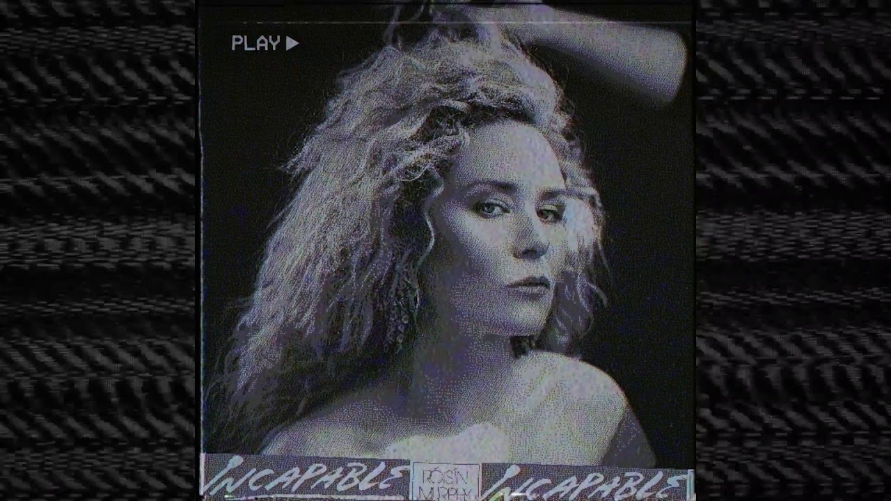 Róisín Murphy - Incapable (Official Audio)