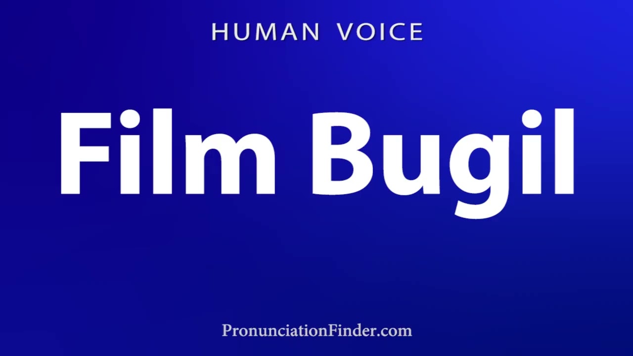 How To Pronounce Film Bugil