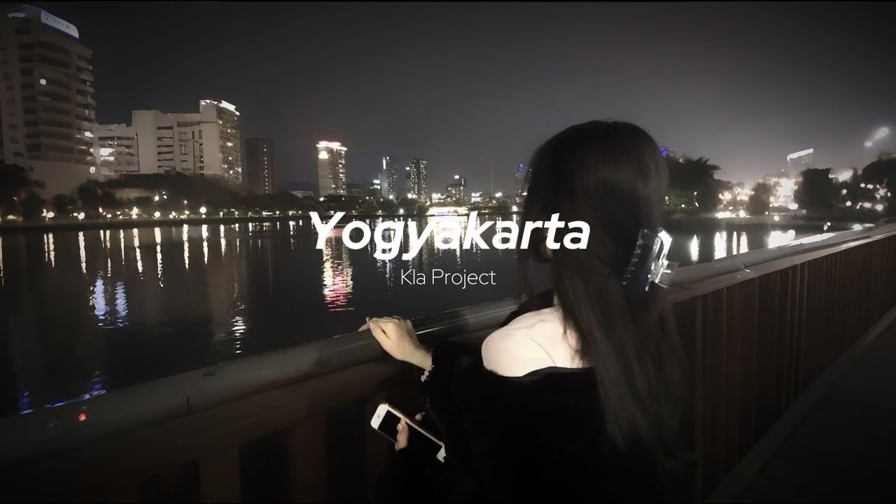 yogyakarta - kla project (slowed to perfection + reverb)