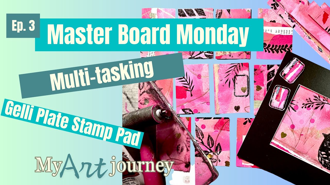 Master Board Monday EP 3 | Gelli Plate Multi-tasking