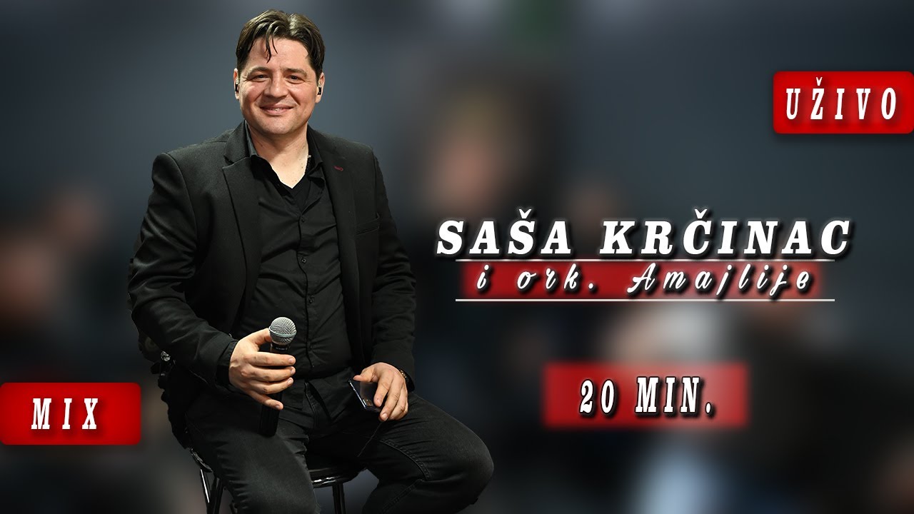 SASA KRCINAC - UZIVO MIX & ORK. AMAJLIJA (20 MIN.)