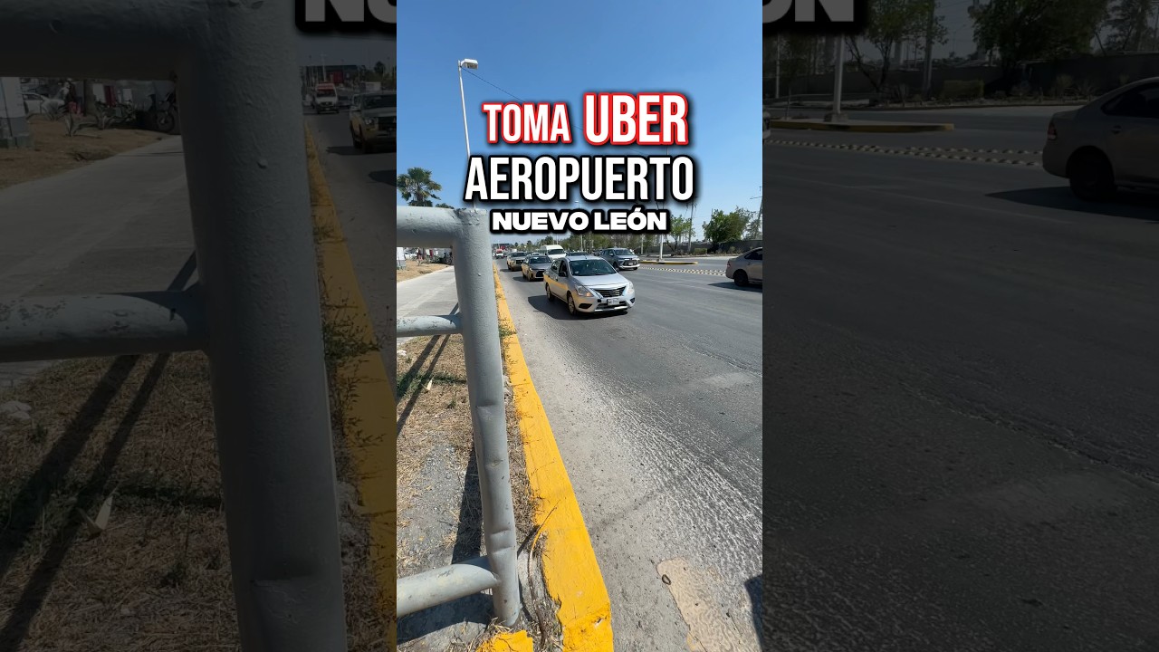 &iquest;C&oacute;mo tomar UBER o DiDi en el Aeropuerto de Nuevo Le&oacute;n (Monterrey) ? 🚗 &bull;&bull;&bull; #aeropuerto #viajes
