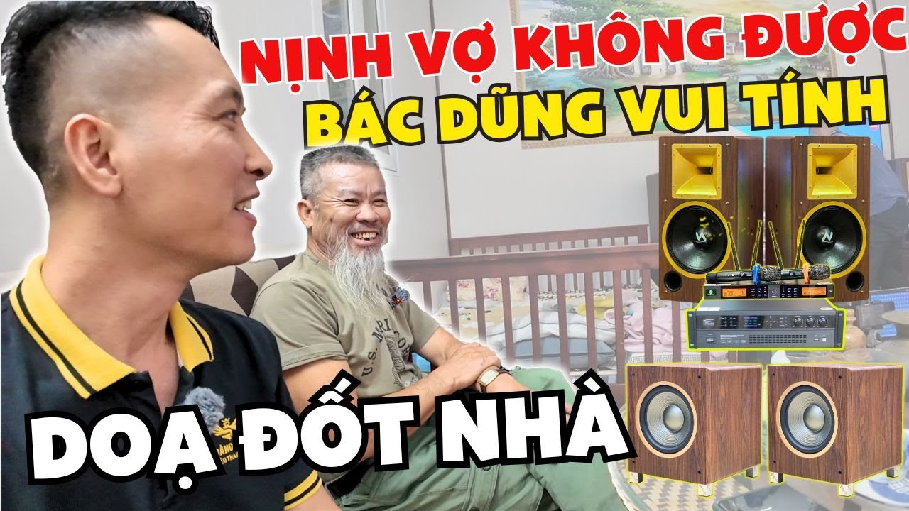 "DOẠ ĐỐT NHÀ KHÔNG MUA DÀN KARAOKE" Giao cho bác Dũng