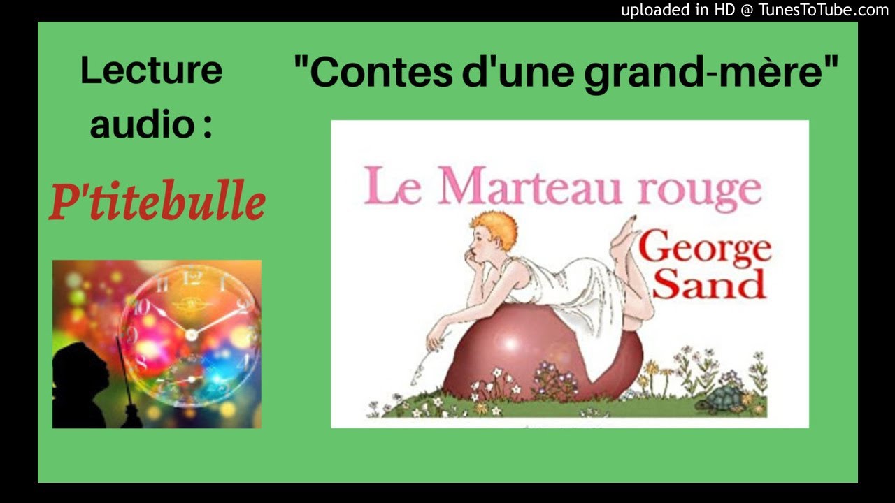 CONTE AUDIO : LE MARTEAU ROUGE (LECTURE + AMBIANCE SONORE) - GEORGE SAND