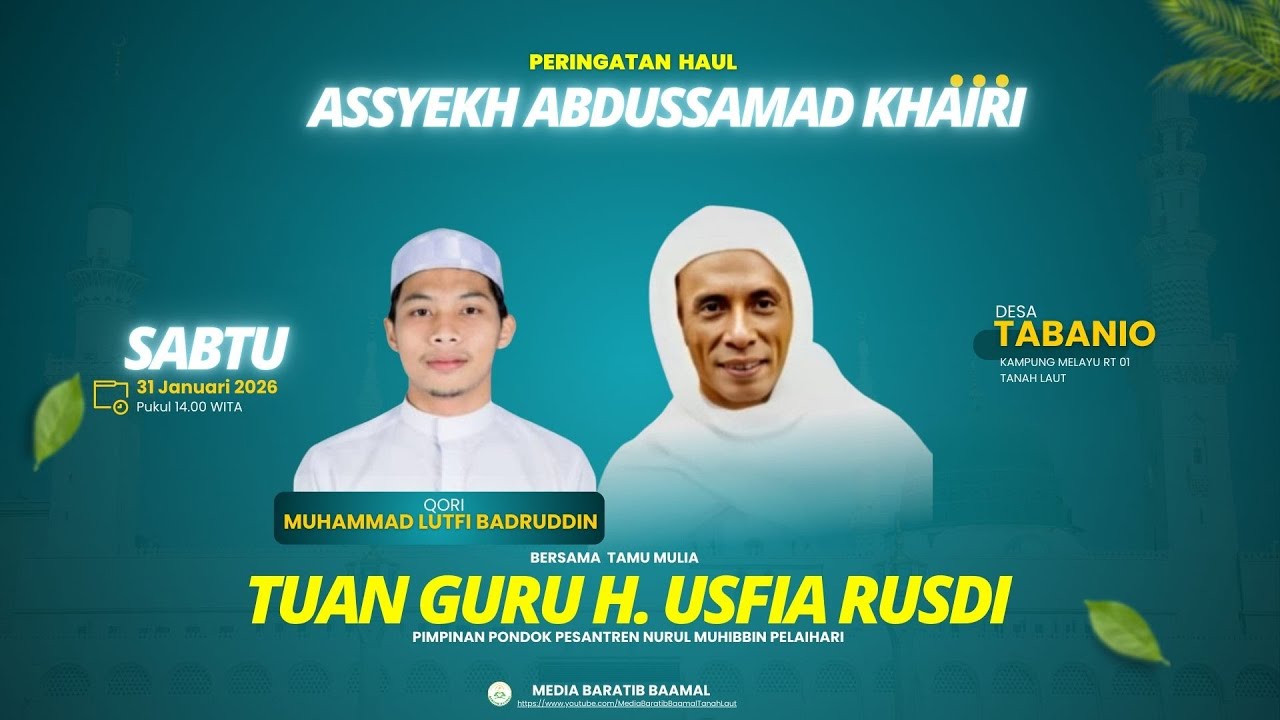 PERINGATAN HAUL ASSYEKH ABDUSSAMAD KHAIRI BERSAMA PENCERAMAH KH. USFIA RUSDI