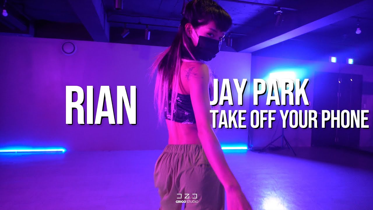 Jay Park - Take off your phone (Rian Choreography)