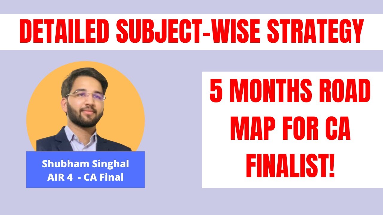 Detailed 5 months Plan and Subject-wise Strategy for CA Final - Shubham Singhal All India Rank - 4