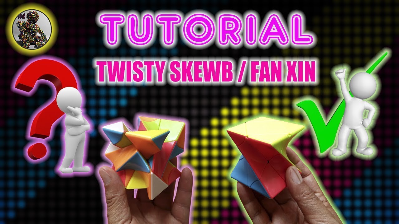 TUTORIAL /CUBO TWISTY SKEWB / FAN XIN