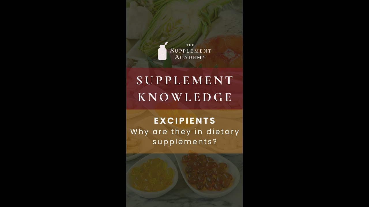 EXCIPIENTS Part 2: Why are they in dietary supplements?