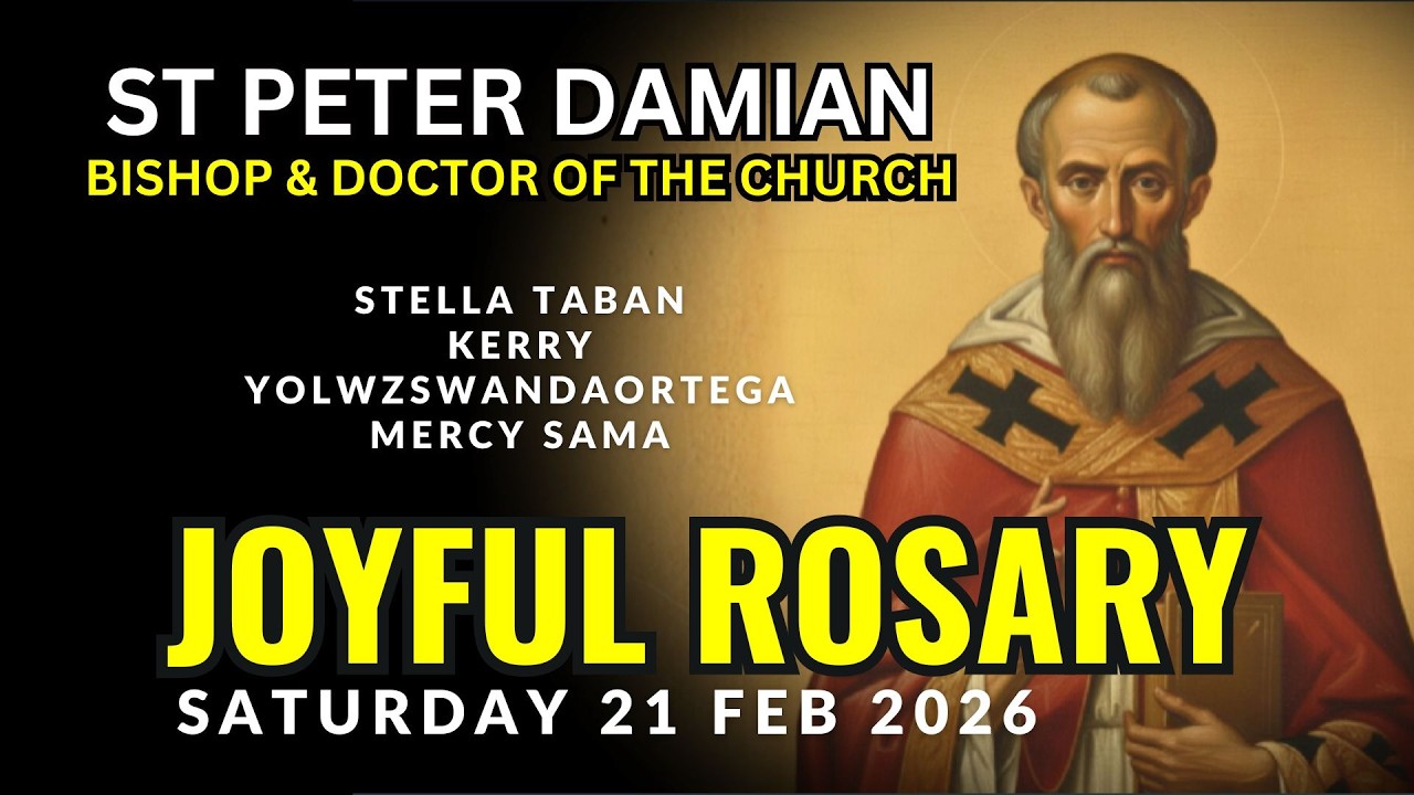 St. Peter Damian  | Saturday Joyful Mysteries Rosary | Feb 21, 2026 |  Prayer Intentions