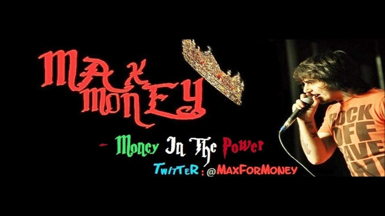 Max Money - Money In The Power