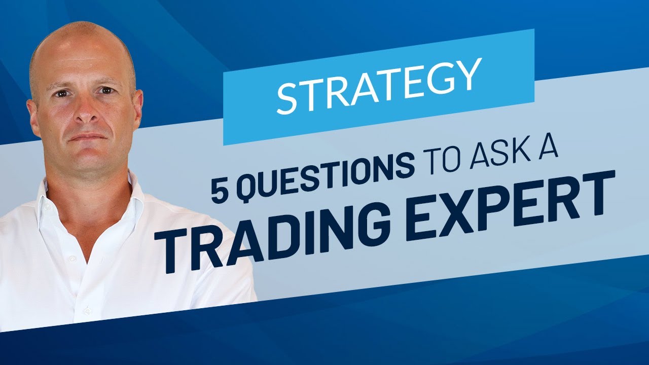 5 questions to ask a trading expert