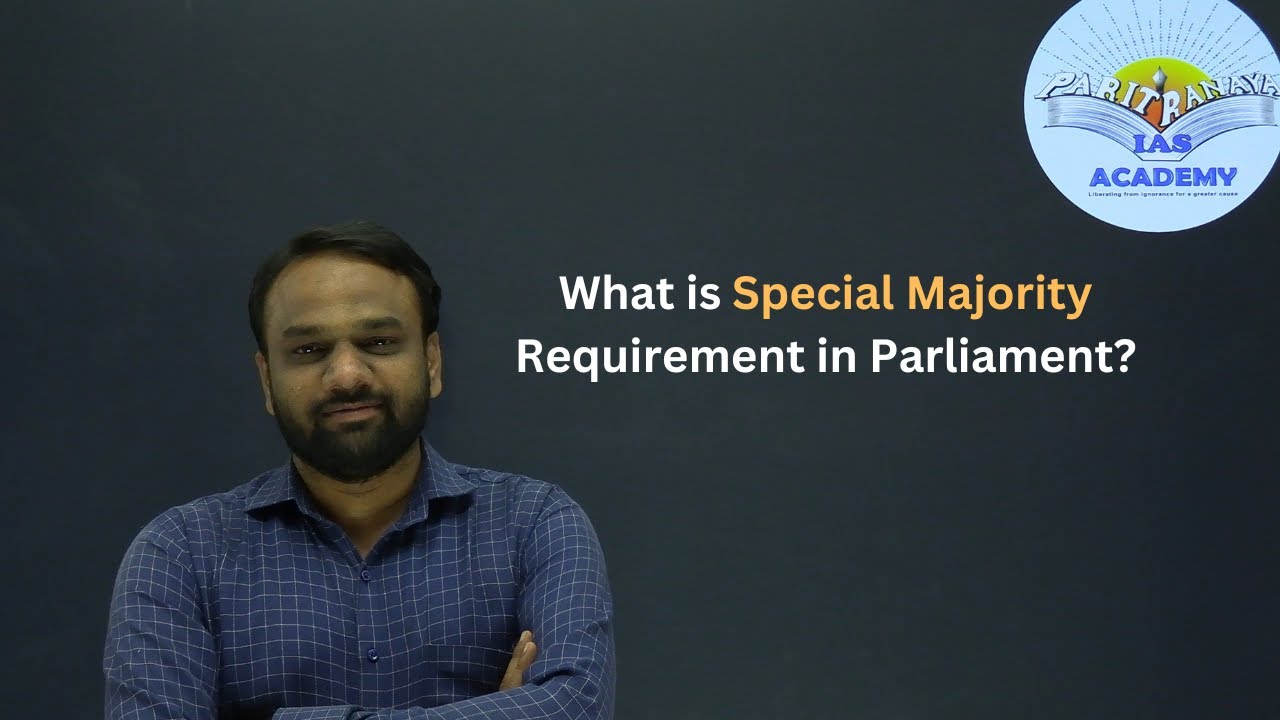 What is Special Majority Requirement in Parliament?