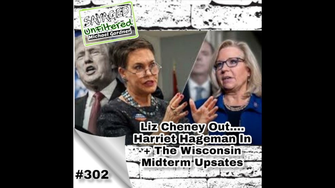 Episode 302: Liz Cheney Out... Harriet Hageman In + The Wisconsin Midterm Updates