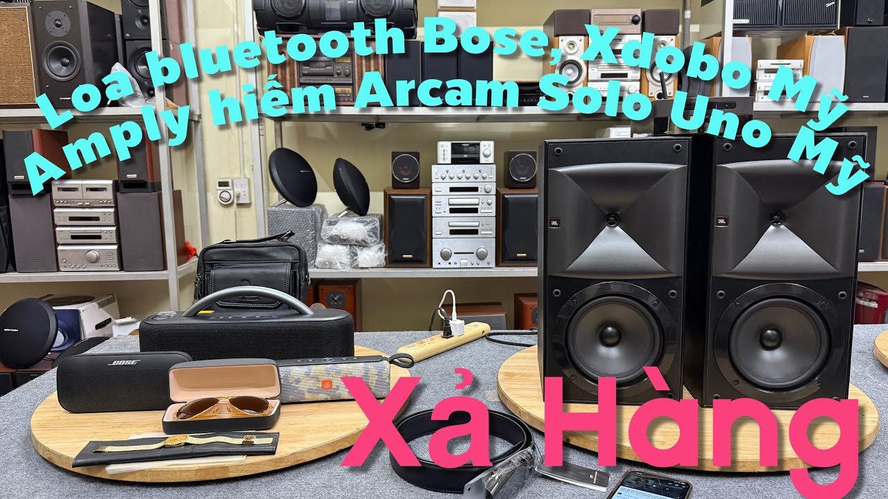 6/2/2026. Loa bluetooth BOSE, Xdobo Mỹ chất âm ngon, giá đẹp. Loa JBL VIP mời anh em.