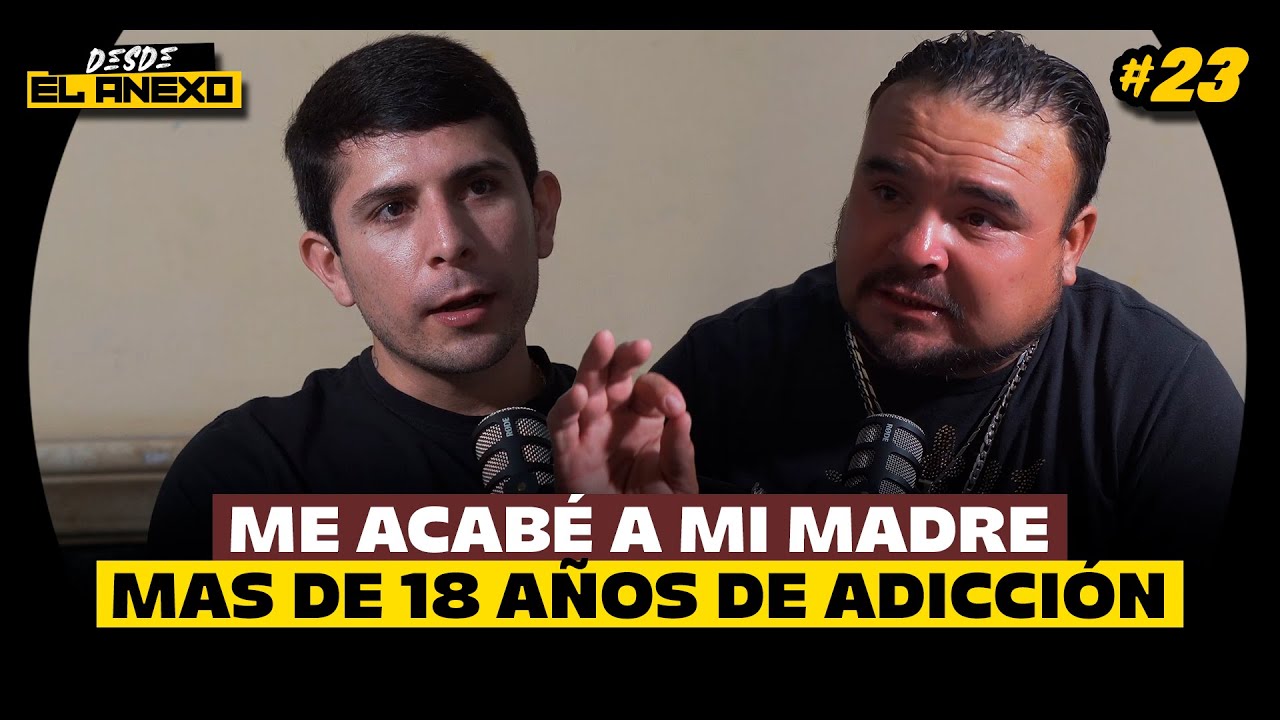 ACABÉ CON LA VIDA DE MI MADRE POR CULPA DE LAS ADICCIONES — Arón Vega | #23