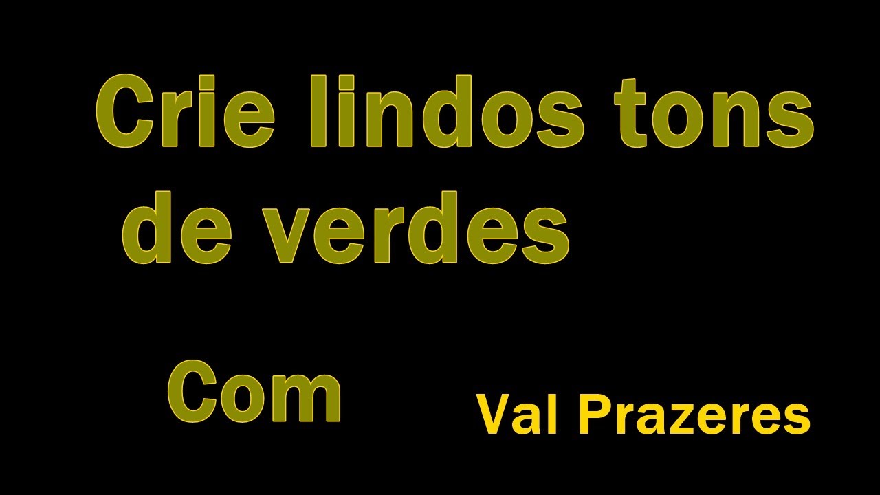 Como fazer tons de verdes