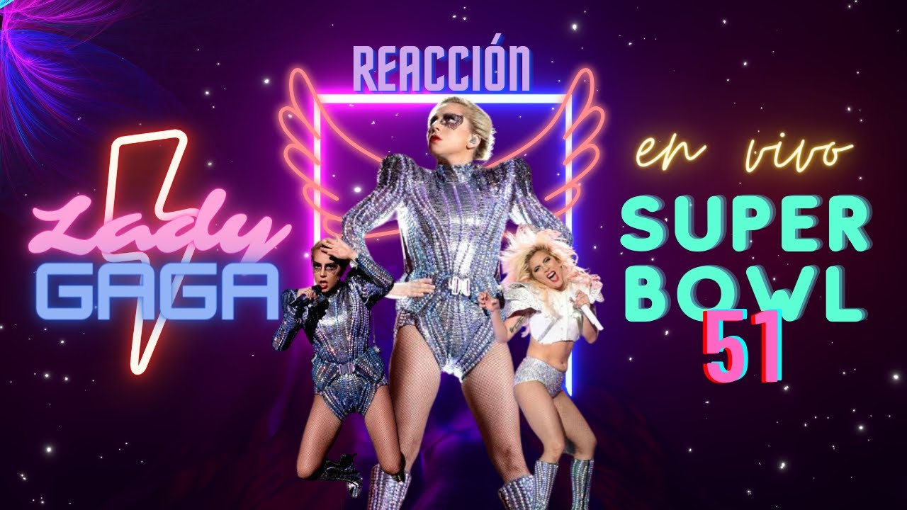 Lady Gaga en el Super Bowl 51 REACCIÓN De lo mejor que hay en shows!