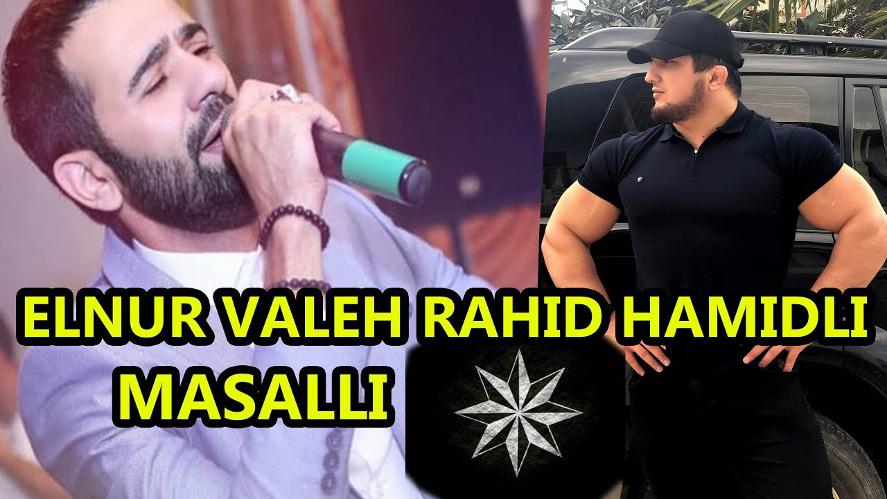 Elnur Valeh-Rahid Hamidli Masalli 2021 mp3