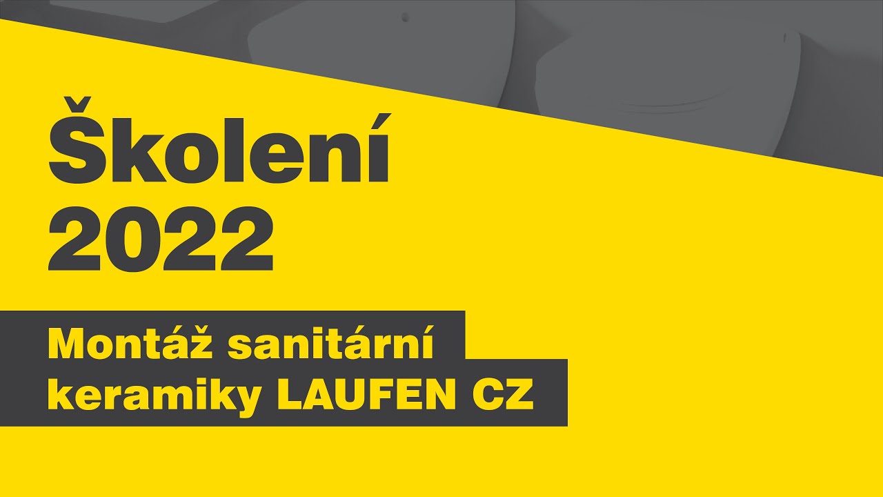 Školení realizačních firem 2022 - Montáž sanitární keramiky LAUFEN