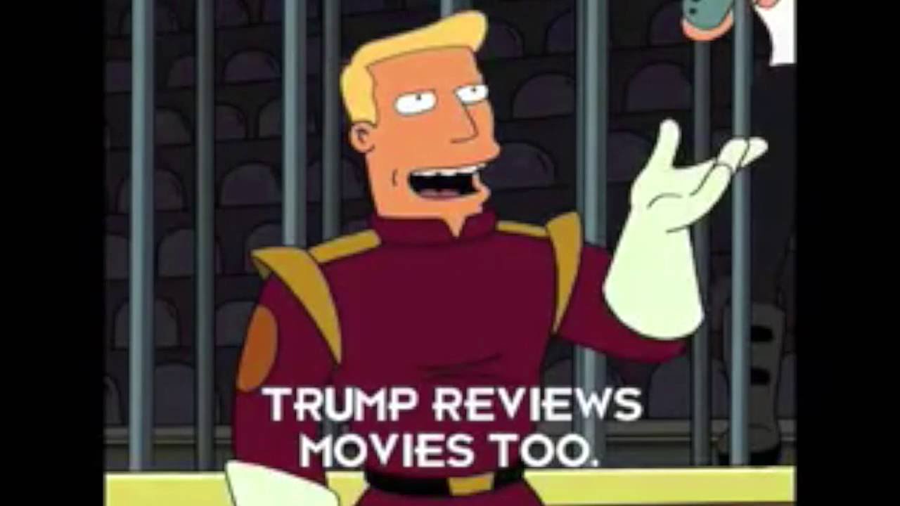 Donald Trump quotes said by Zapp Brannigan. Part 3!