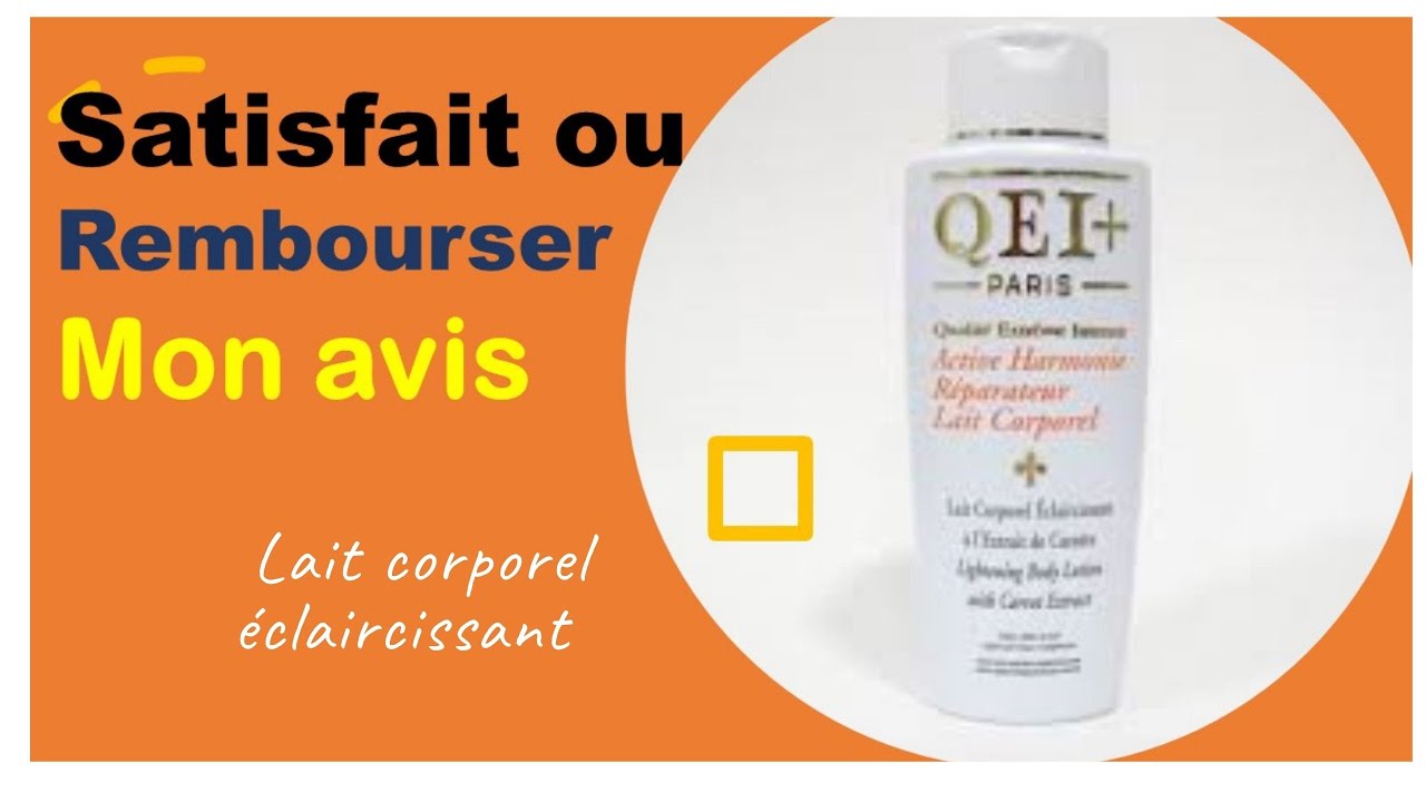 QEI+PARIS je vous dis tout sur ce lait corporel. composition. Bon ou pas sur ma peau.